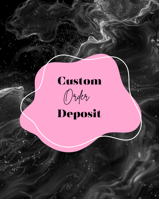 CUSTOM ORDER DEPOSIT